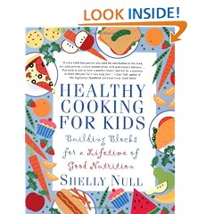 Healthy Cooking for Kids: Building Blocks for a Lifetime of Good Nutrition
