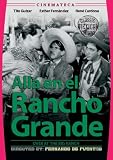 Alla en el Rancho Grande (Over at the Big Ranch)