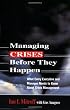 Managing Crises Before They Happen: What Every Executive and Manager Needs to Kknow about Crisis Management