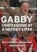 Gabby: Confessions of a Hockey Lifer