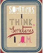 Sometimes I Think, Sometimes I am
