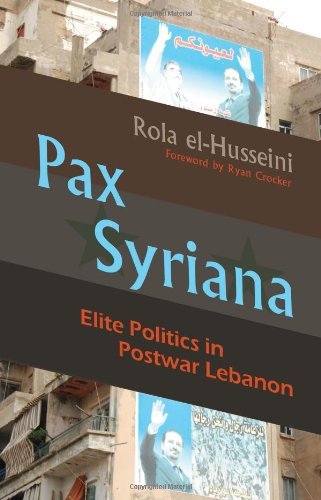 Pax Syriana: Elite Politics in Postwar Lebanon (Modern Intellectual and Political History of the Middle East)