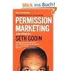 Permission Marketing: Turning Strangers Into Friends And Friends Into Customers