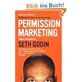 Permission Marketing: Turning Strangers Into Friends And Friends Into Customers