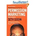 Permission Marketing: Turning Strangers Into Friends And Friends Into Customers