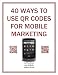 40 Ways to Use QR Codes For Mobile Marketing (Mobile Matters)