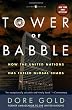Tower of Babble: How the United Nations Has Fueled Global Chaos