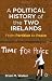 A Political History of the Two Irelands: From Partition to Peace