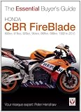 Honda CBR Fireblade: 893cc, 918cc, 929cc, 954cc, 998cc, 999cc. 1992 to 2010 (Essential Buyer's Guide)
