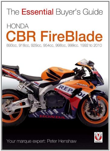 Veloce Pub Honda CBR Fireblade: 893cc, 918cc, 929cc, 954cc, 998cc, 999cc. 1992 to 2010 (Essential Buyer's Guide)