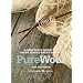 Pure Wool: A Knitter's Guide to Using Single-breed Yarns