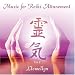 Music for Reiki Attunement Vol 1