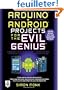 Arduino + Android Projects for the Evil Genius: Control Arduino With Your Smartphone or Tablet
