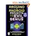 Arduino Android Projects for the Evil Genius: Control Arduino with Your Smartphone or Tablet