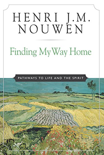 Finding My Way Home: Pathways to Life and the Spirit