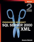 Programming Microsoft SQL Server 2000 with XML, Second Edition