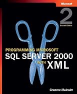 Programming Microsoft SQL Server 2000 with XML, Second Edition