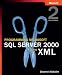 Programming Microsoft SQL Server 2000 with XML