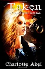 Taken: The Channie Series: Book Two (Volume 2)