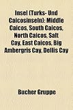 Insel (Turks- Und Caicosinseln): Middle Caicos, South Caicos, North Caicos, Salt Cay, East Caicos, Big Ambergris Cay, Dellis Cay