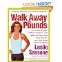 Walk Away the Pounds: The Breakthrough 6-Week Program That Helps You Burn Fat, Tone Muscle, and Feel Great without Dieting