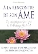 A la rencontre de son �me : Un enseignement pratique de l'Archange Gabriel