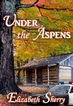 Under the Aspens (The Aspen Series) by Sherry Elizabeth