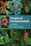 Tropical Ornamentals : A Guide Tropical Ornamentals : A Guide