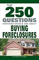 The 250 Questions Everyone Should Ask about Buying Foreclosures