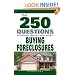 The 250 Questions Everyone Should Ask about Buying Foreclosures