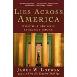 LiesAcrossAmerica:WhatAmericanHistoricSitesGetWrong