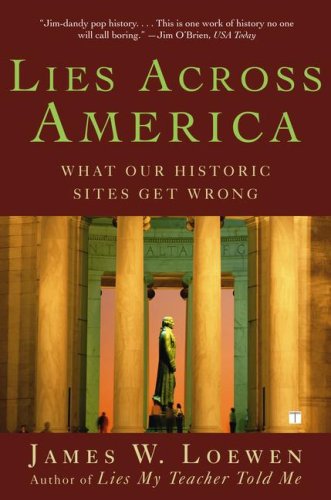 Lies Across America: What Our Historic Sites Get Wrong