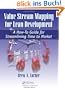 Value Stream Mapping for Lean Development: A How-To Guide for Streamlining Time to Market