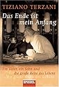 Das Ende ist mein Anfang: Ein Vater, ein Sohn und die große Reise des Lebens