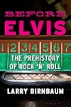 Before Elvis: The Prehistory of Rock...