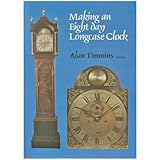 making an eight day longcase clock
