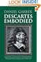 Descartes Embodied: Reading Cartesian Philosophy through Cartesian Science