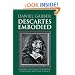 Descartes Embodied: Reading Cartesian Philosophy through Cartesian Science