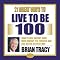 21 Great Ways to Live to be 100