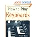 How to Play Keyboards: Everything You Need to Know to Play Keyboards