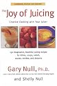 The Joy of Juicing: Creative Cooking With Your Juicer; Completely Revised and Updated