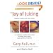 The Joy of Juicing: Creative Cooking With Your Juicer; Completely Revised and Updated
