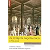 Atlas de l'empire napol�onien 1799-1815 : Ambitions et limites d'une nouvelle civilisation europ�enne