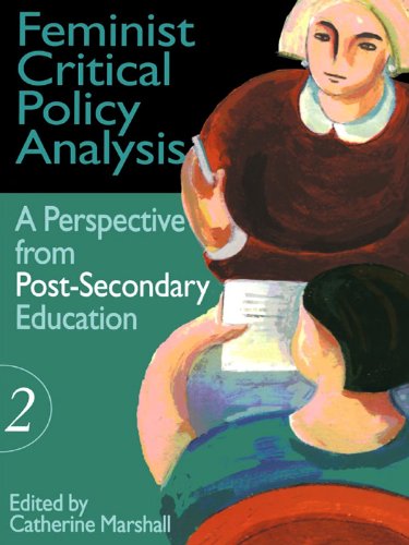 Feminist Critical Policy Analysis II: A Post Secondary Education Perspective Vol 2 (Education Policy Perspectives)