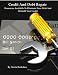 Credit And Debt Repair: Resources Available To Eliminate Your Debt And Rebuild Your Credit
