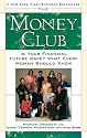 The Money Club: Is Your Financial Future Safe? What Every Woman Should Know
