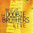 Best Of The Doobie Brothers Live