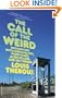 The Call of the Weird: Encounters with Survivalists, Porn Stars, Alien Killers, and Ike Turner