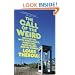 The Call of the Weird: Encounters with Survivalists, Porn Stars, Alien Killers, and Ike Turner