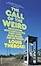 The Call of the Weird: Encounters with Survivalists, Porn Stars, Alien Killers, and Ike Turner
